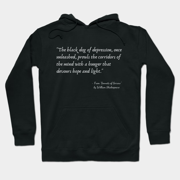 A Quote about Depression from "Sonnets of Sorrow" by William Shakespeare Hoodie by Poemit